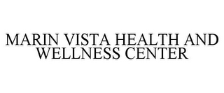 MARIN VISTA HEALTH AND WELLNESS CENTER