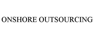 ONSHORE OUTSOURCING