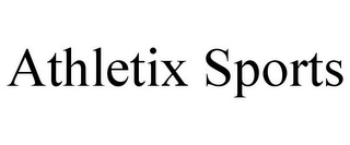 ATHLETIX SPORTS