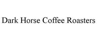 DARK HORSE COFFEE ROASTERS