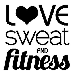 LOVE SWEAT AND FITNESS