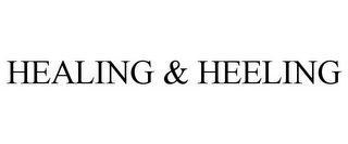 HEALING & HEELING