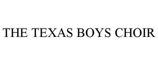 THE TEXAS BOYS CHOIR