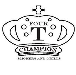 FOUR T CHAMPION SMOKERS AND GRILLS