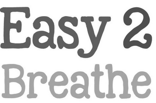 EASY 2 BREATHE