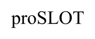 PROSLOT