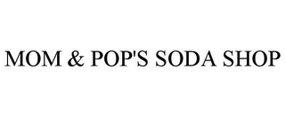 MOM & POP'S SODA SHOP