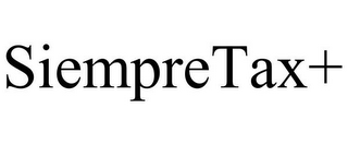 SIEMPRETAX+