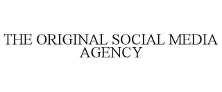 THE ORIGINAL SOCIAL MEDIA AGENCY