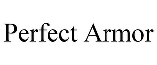 PERFECT ARMOR