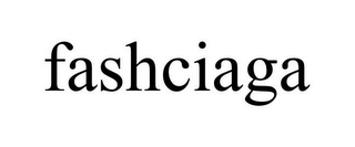 FASHCIAGA