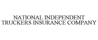 NATIONAL INDEPENDENT TRUCKERS INSURANCE COMPANY