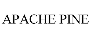 APACHE PINE