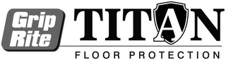 GRIP RITE TITAN FLOOR PROTECTION