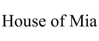 HOUSE OF MIA