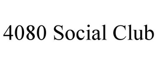 4080 SOCIAL CLUB
