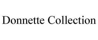 DONNETTE COLLECTION