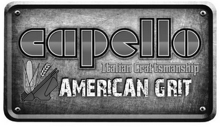 CAPELLO ITALIAN CRAFTSMANSHIP AMERICAN GRIT