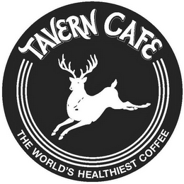 TAVERN CAFE THE WORLD'S HEALTHIEST COFFEE