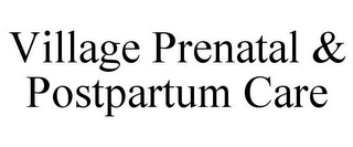 VILLAGE PRENATAL & POSTPARTUM CARE
