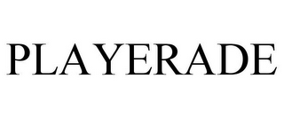 PLAYERADE