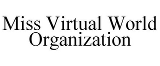 MISS VIRTUAL WORLD ORGANIZATION