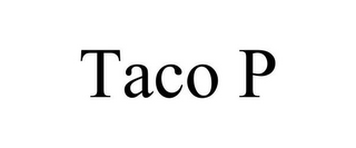 TACO P