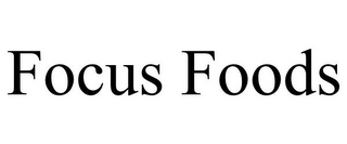 FOCUS FOODS