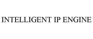 INTELLIGENT IP ENGINE