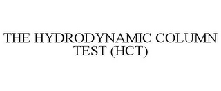 THE HYDRODYNAMIC COLUMN TEST (HCT)