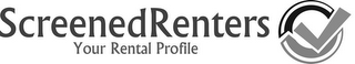 SCREENEDRENTERS YOUR RENTAL PROFILE