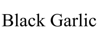 BLACK GARLIC