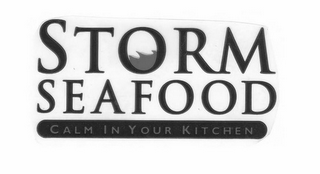 STORM SEAFOOD CALM IN YOUR KITCHEN