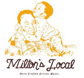 MILTON'S LOCAL HAND-CRAFTED ARTISAN MEATS