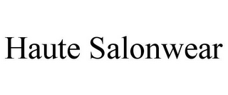 HAUTE SALONWEAR