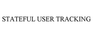 STATEFUL USER TRACKING