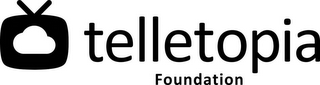 TELLETOPIA FOUNDATION