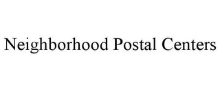 NEIGHBORHOOD POSTAL CENTERS