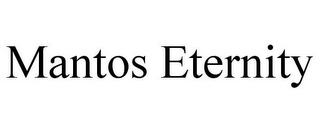 MANTOS ETERNITY