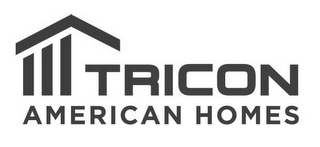 TRICON AMERICAN HOMES