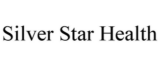 SILVER STAR HEALTH