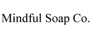 MINDFUL SOAP CO.