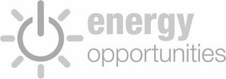 ENERGY OPPORTUNITIES