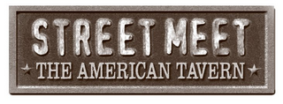 STREET MEET THE AMERICAN TAVERN