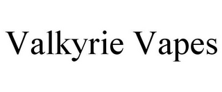 VALKYRIE VAPES