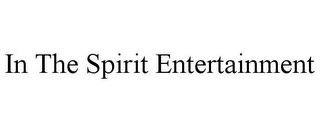 IN THE SPIRIT ENTERTAINMENT