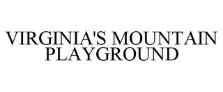 VIRGINIA'S MOUNTAIN PLAYGROUND