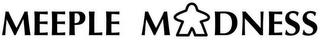 MEEPLE M DNESS