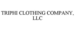 TRIPHI CLOTHING COMPANY, LLC