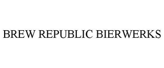 BREW REPUBLIC BIERWERKS